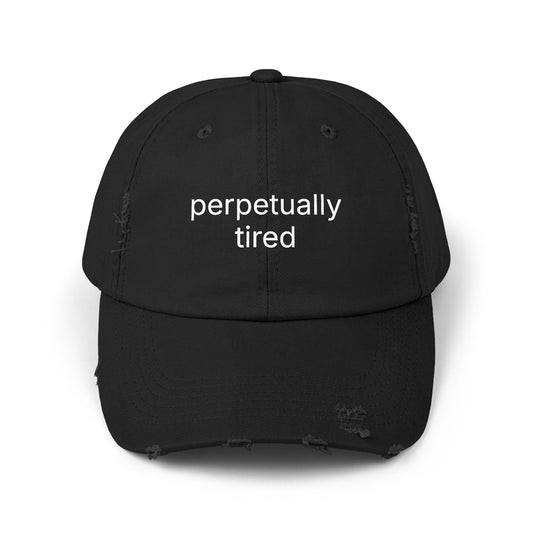 Perpetually Tired - Unisex Distressed Cap